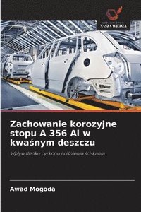 bokomslag Zachowanie korozyjne stopu A 356 Al w kwa?nym deszczu