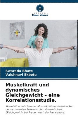Muskelkraft und dynamisches Gleichgewicht - eine Korrelationsstudie.