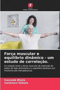bokomslag Força muscular e equilíbrio dinâmico - um estudo de correlação.