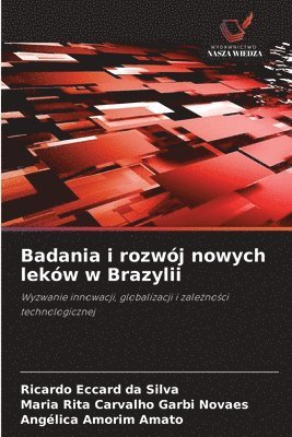 Ricardo Eccard Da Silva, Maria Rita Carvalho Garbi Novaes, Angélica Amorim Amato, Ricardo Eccard da Silva - Badania i rozwój nowych leków w Brazylii, Häftad