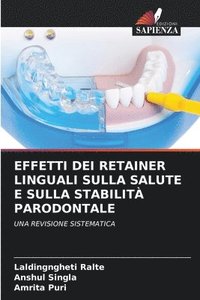 bokomslag Effetti Dei Retainer Linguali Sulla Salute E Sulla Stabilità Parodontale