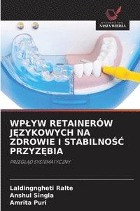 bokomslag Wplyw Retainerów J?zykowych Na Zdrowie I Stabilno?? Przyz?bia