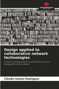 bokomslag Design applied to collaborative network technologies