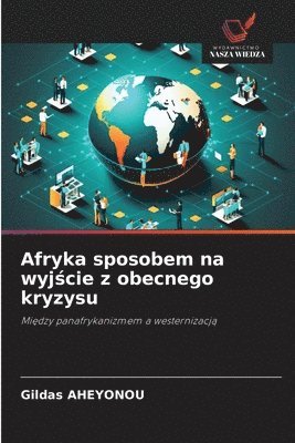 bokomslag Afryka sposobem na wyj?cie z obecnego kryzysu