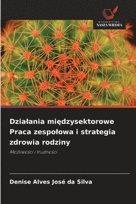 bokomslag Dzialania mi?dzysektorowe Praca zespolowa i strategia zdrowia rodziny