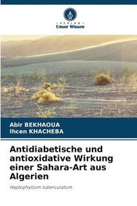 bokomslag Antidiabetische und antioxidative Wirkung einer Sahara-Art aus Algerien