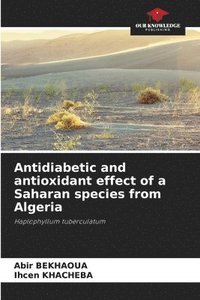 bokomslag Antidiabetic and antioxidant effect of a Saharan species from Algeria