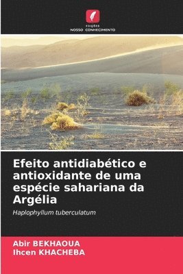 bokomslag Efeito antidiabético e antioxidante de uma espécie sahariana da Argélia
