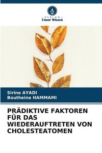 bokomslag PRÄDIKTIVE FAKTOREN FÜR DAS WIEDERAUFTRETEN VON CHOLESTEATOMEN