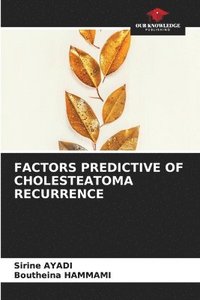 bokomslag Factors Predictive of Cholesteatoma Recurrence