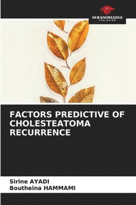 bokomslag Factors Predictive of Cholesteatoma Recurrence