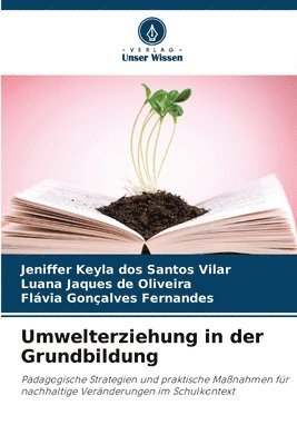 Jeniffer Keyla Dos Santos Vilar, Luana Jaques de Oliveira, Flávia Gonçalves Fernandes, Jeniffer Keyla dos Santos Vilar - Umwelterziehung in der Grundbildung, Häftad