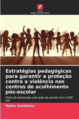 bokomslag Estratégias pedagógicas para garantir a proteção contra a violência nos centros de acolhimento pós-escolar