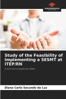 bokomslag Study of the Feasibility of Implementing a SESMT at ITEP/RN
