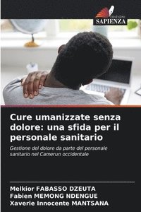 bokomslag Cure umanizzate senza dolore: una sfida per il personale sanitario