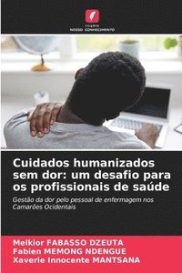 bokomslag Cuidados humanizados sem dor: um desafio para os profissionais de saúde