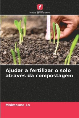 Maïmouna Lo - Ajudar a fertilizar o solo através da compostagem, Häftad