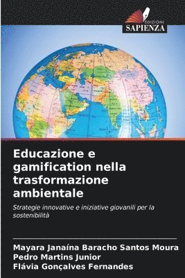 Mayara Janaína Baracho Santos Moura, Pedro Martins Junior, Flávia Gonçalves Fernandes - Educazione e gamification nella trasformazione ambientale, Häftad