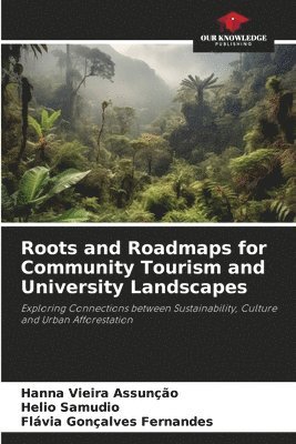 bokomslag Roots and Roadmaps for Community Tourism and University Landscapes
