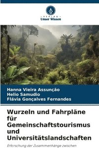bokomslag Wurzeln und Fahrpläne für Gemeinschaftstourismus und Universitätslandschaften