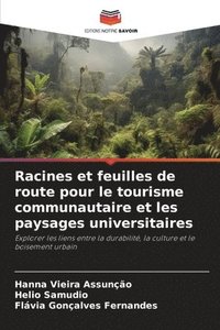 bokomslag Racines et feuilles de route pour le tourisme communautaire et les paysages universitaires