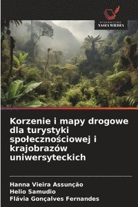 bokomslag Korzenie i mapy drogowe dla turystyki spoleczno?ciowej i krajobrazów uniwersyteckich
