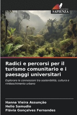 bokomslag Radici e percorsi per il turismo comunitario e i paesaggi universitari