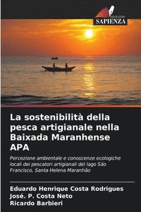 bokomslag La sostenibilità della pesca artigianale nella Baixada Maranhense APA