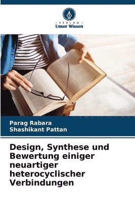 bokomslag Design, Synthese und Bewertung einiger neuartiger heterocyclischer Verbindungen