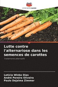 bokomslag Lutte contre l'alternariose dans les semences de carottes