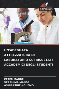 bokomslag UN'ADEGUATA ATTREZZATURA DI LABORATORIO SUI RISULTATI ACCADEMICI DEGLI STUDENTI