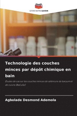bokomslag Technologie des couches minces par dépôt chimique en bain