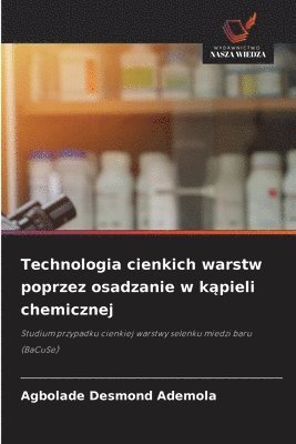 bokomslag Technologia cienkich warstw poprzez osadzanie w k?pieli chemicznej