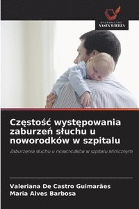 bokomslag Cz¿sto¿¿ wyst¿powania zaburze¿ s¿uchu u noworodków w szpitalu