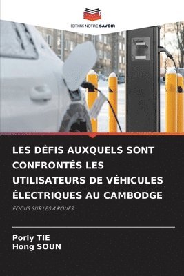 Porly Tie, Hong Soun, Porly TIE, Hong SOUN - Les Défis Auxquels Sont Confrontés Les Utilisateurs de Véhicules Électriques Au Cambodge, Häftad