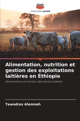 bokomslag Alimentation, nutrition et gestion des exploitations laitières en Éthiopie