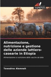 bokomslag Alimentazione, nutrizione e gestione delle aziende lattiero-casearie in Etiopia