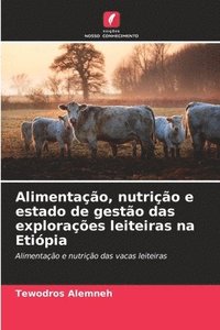 bokomslag Alimentação, nutrição e estado de gestão das explorações leiteiras na Etiópia