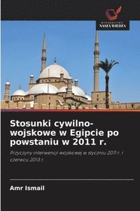 bokomslag Stosunki cywilno-wojskowe w Egipcie po powstaniu w 2011 r.