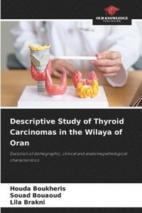 bokomslag Descriptive Study of Thyroid Carcinomas in the Wilaya of Oran