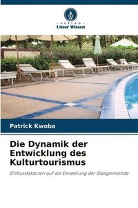 bokomslag Die Dynamik der Entwicklung des Kulturtourismus
