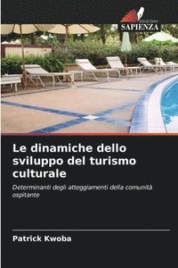 bokomslag Le dinamiche dello sviluppo del turismo culturale