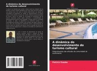 bokomslag A dinâmica do desenvolvimento do turismo cultural