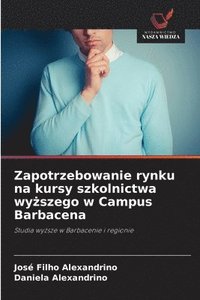 bokomslag Zapotrzebowanie rynku na kursy szkolnictwa wy?szego w Campus Barbacena