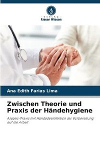 bokomslag Zwischen Theorie und Praxis der Händehygiene