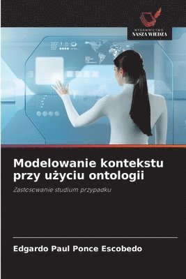 bokomslag Modelowanie kontekstu przy u?yciu ontologii