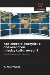 bokomslag Kto czerpie korzy?ci z do?wiadcze? mi?dzykulturowych?
