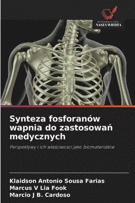 Klaidson Antonio Sousa Farias, Marcus V Lia Fook, Marcio J B Cardoso, Marcus V. Lia Fook, Marcio J B. Cardoso - Synteza fosforanów wapnia do zastosowań medycznych, Häftad