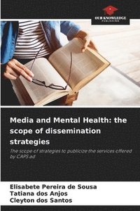 bokomslag Media and Mental Health: the scope of dissemination strategies