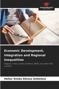 bokomslag Economic Development, Integration and Regional Inequalities